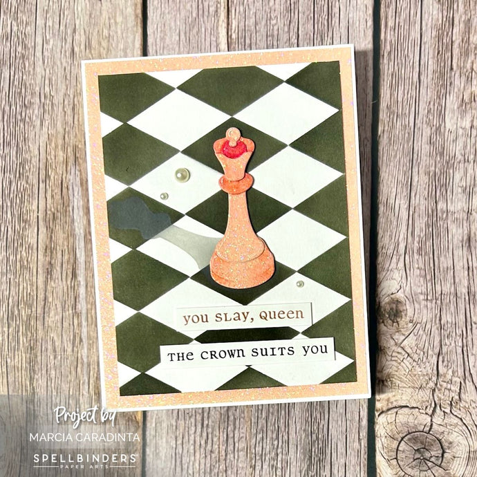 You Slay, Queen with Spellbinders